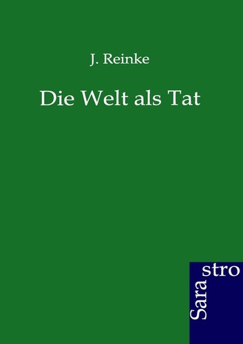 Die welt als - tat, reinke