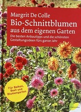 Bio-Schnittblumen aus dem eigenen Garten Margrit De Colle