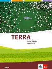 TERRA Geographie 8. Ausgabe Bayern Realschule