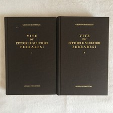 VITE DE' PITTORI E SCULPTORI FERRARESI, Baruffaldi Girolamo, A. Forni ed. 2 BÄNDE