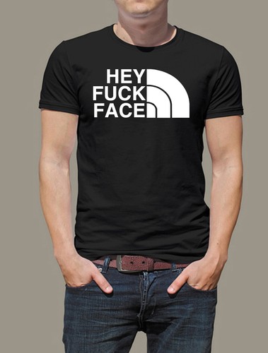 Shirt hey fuck face gr - fuck, s