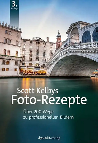 Scott kelbys foto rezepte - kelbys, foto-rezepte