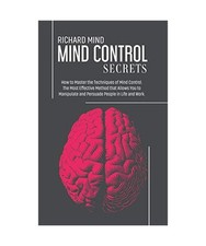 Mind Control Secrets: How to