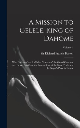 Burton mission to gelele - -, a