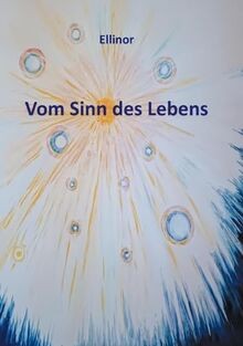 Ellinor vom sinn des lebens - -,