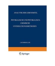 Analytik der Lebensmittel: Physikalische und Physikalisch-Chemische Untersuchung