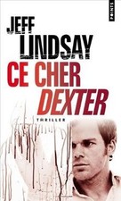 Ce cher Dexter von Jeff Lindsay | Buch | Zustand akzeptabel