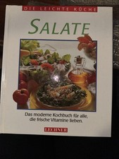 Die leichte Küche Salate Das moderne Kochbuch für alle, die frische Vitamine lie
