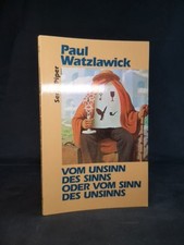 Vom Unsinn des Sinns oder vom Sinn des Unsinns Paul Watzlawick: