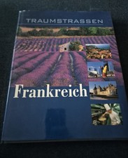 Traumstraßen Frankreich - Bildband, Reiseführer, Routenplaner, Atlas