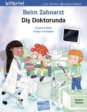 Beim Zahnarzt: Kinderbuch Deutsch-Türkisch Susanne Böse