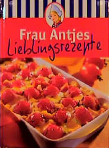 Frau antjes lieblingsrezepte - frau,