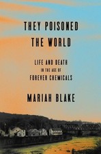 They Poisoned the World Life