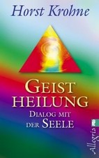 Geistheilung: Dialog mit der Seele von Krohne, Horst | Buch | Zustand gut
