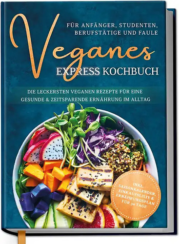 Veganes express kochbuch für - kochbuch,