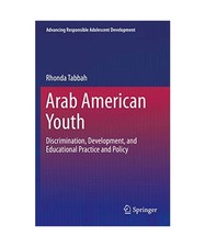 Arab American Youth: Discrimination, Development, and Educational Practice and P