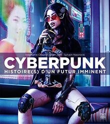 Cyberpunk histoire dun - cyberpunk, histoire(s)