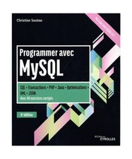 Programmer avec MySQL: SQL-Transactions-PHP-Java-Optimisations-XML-JSON. Avec 40