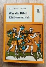 Was die Bibel Kindern erzählt: J.M. van Minnen, E. de Vries