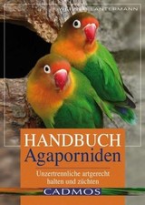 Handbuch Agaporniden : [unzertrennliche artgerecht halten und züchten] von Werne
