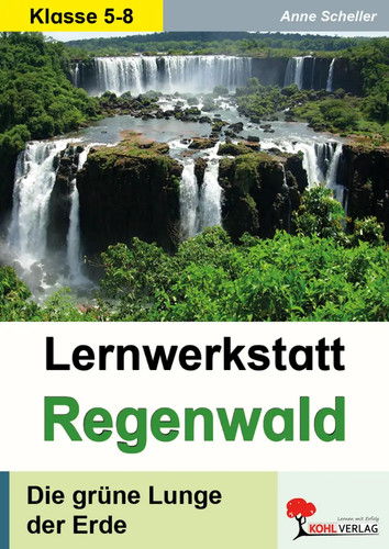Lernwerkstatt der regenwald - lernwerkstatt,