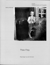 THEO FREY REPORTAGEN SCHWEIZ