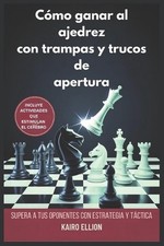Cmo ganar al ajedrez con