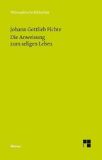 Johann Gottlieb Fichte / Die