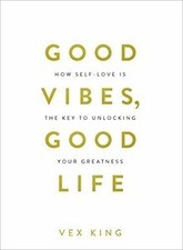 Good Vibes, Good Life: How Self-Love Is the Key to ... | Buch | Zustand sehr gut