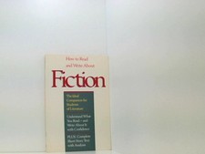 How to Read and Write About Fiction: The Ideal Companion for Students of Literat