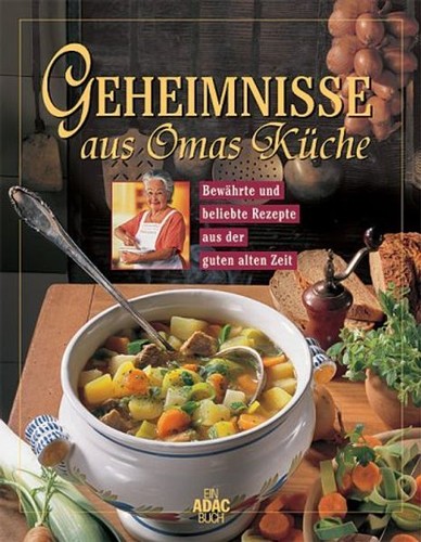 Omas küche bewährte und - küche:,