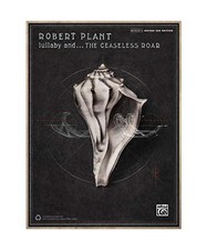 Robert Plant -- Lullaby and . . . the Ceaseless Roar: Authentic Guitar Tab, Robe