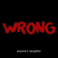 ANYONE'S DAUGHTER Wrong