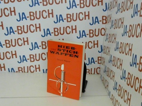 Hieb und stichwaffen - hieb-und, e.wagner: