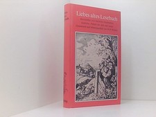 Liebes altes Lesebuch: Kurzweilige und nützliche Geschichten, Gedichte, Fabeln f