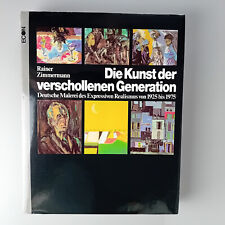 Expressiver Realismus: Die Kunst der verschollenen Generation. Rainer Zimmermann