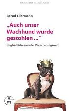Auch unser Wachhund wurde gestohlen...: Unglaubliches ... | Buch | Zustand gut