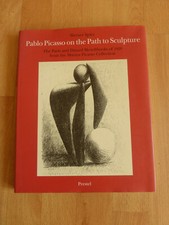 Pablo Picasso on the Path to Sculpture - Werner Spies / Prestel (1995)