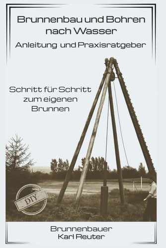 Brunnenbau und bohren - brunnenbau,