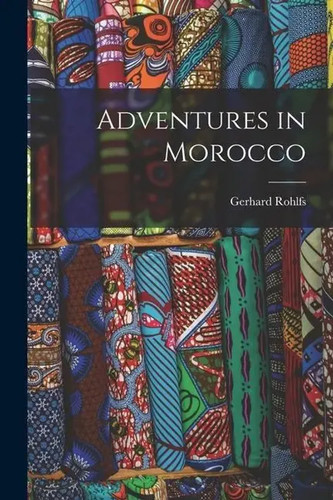 Gerhard rohlfs adventures - gerhard,