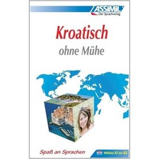 Kroatisch lernen ohne Mühe - Sprachkurs Buch für Anfänger und Wiedereinsteiger