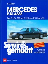 MERCEDES-BENZ E-Klasse W124 Reparaturanleitung So wirds gemacht/Reparatur-Buch