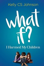 What If?: I Harmed My