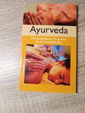 Ayurveda Das Ganzheitliche Programm für ihr Wohlbefinden
