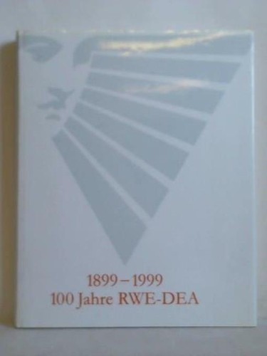 100 jahre rwe dea - rwe-dea,