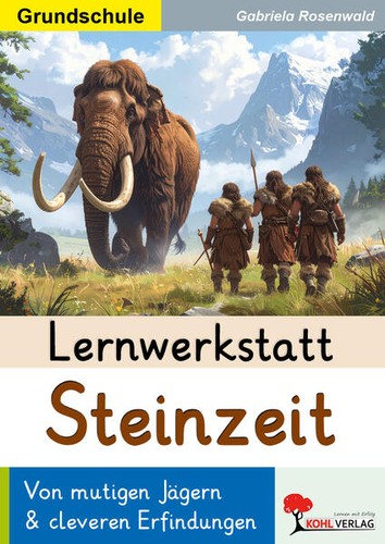 Lernwerkstatt steinzeit - lernwerkstatt,