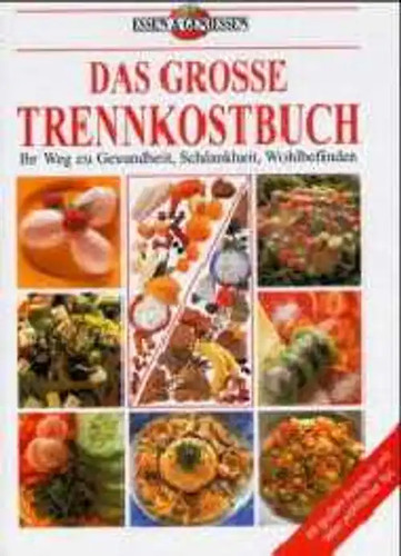 Das grosse trennkostbuch - grosse,