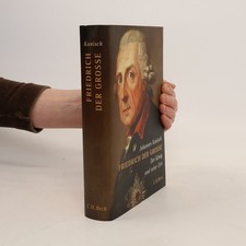 Friedrich der Grosse: Der