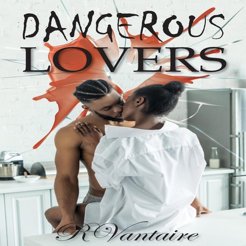 Dangerous lovers vantaire - dangerous, r