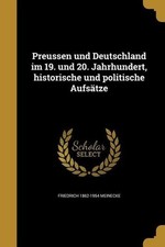 Preussen Und Deutschland Im 19. Und 20. Jahrhundert, Historische Und Politi ...